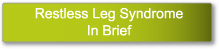 restless, leg, syndrome, legs, rest, rls, restless leg syndrome in brief